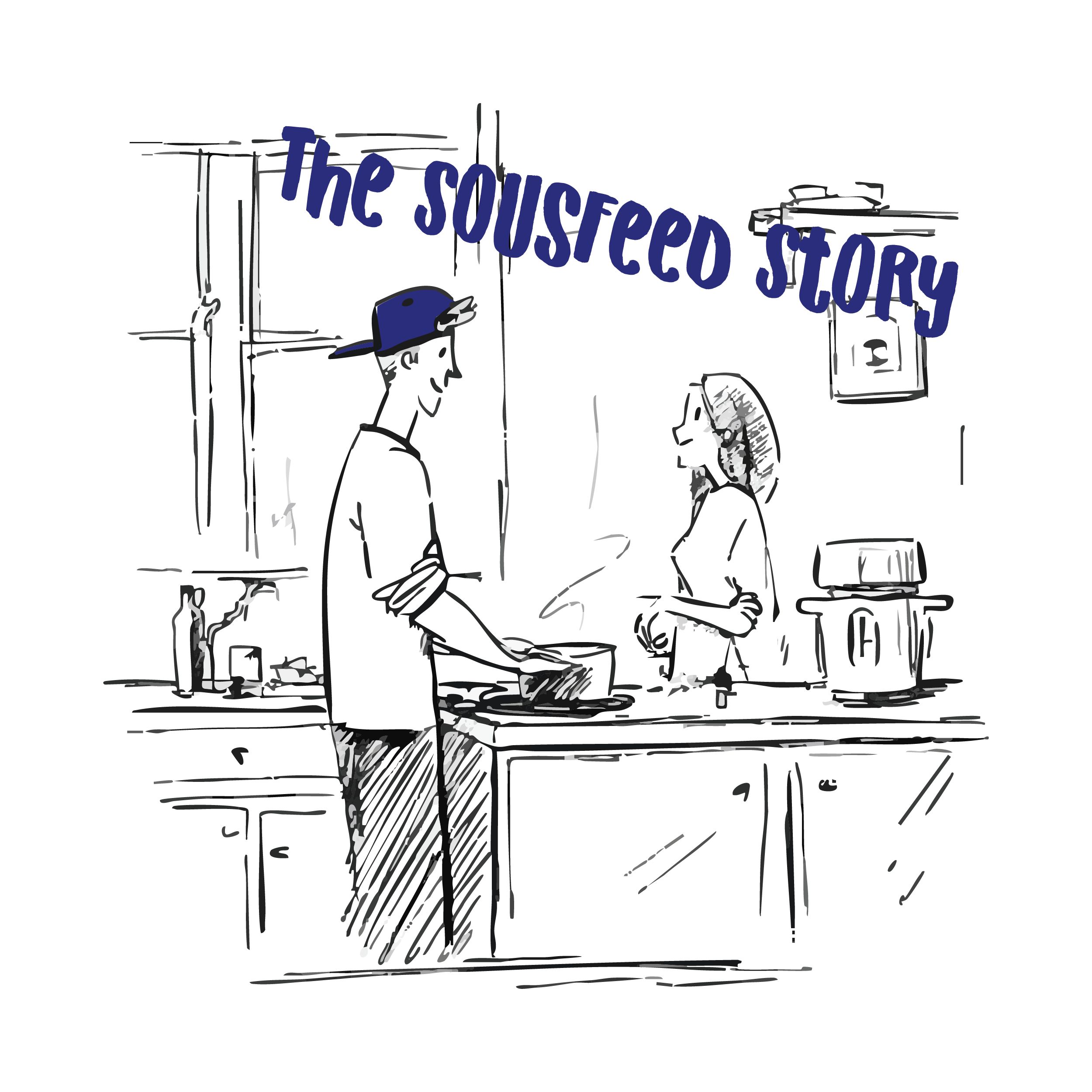 Illustration of two people, a couple, in a kitchen with 'The SousFeed Story' text above.